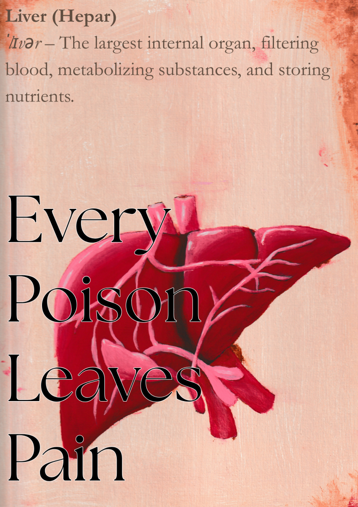 Ein Kunstwerk von einer Leber mit einer Definition im Hintergrund. Im Vordergrund steht "Every poison leaves pain"